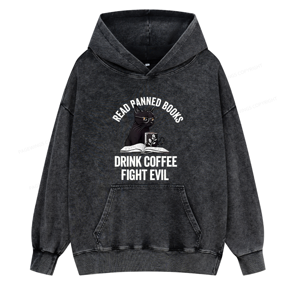 Pagewing Read Books Drink Coffee Fight Evil Shirt Unisex Washed Hoodie