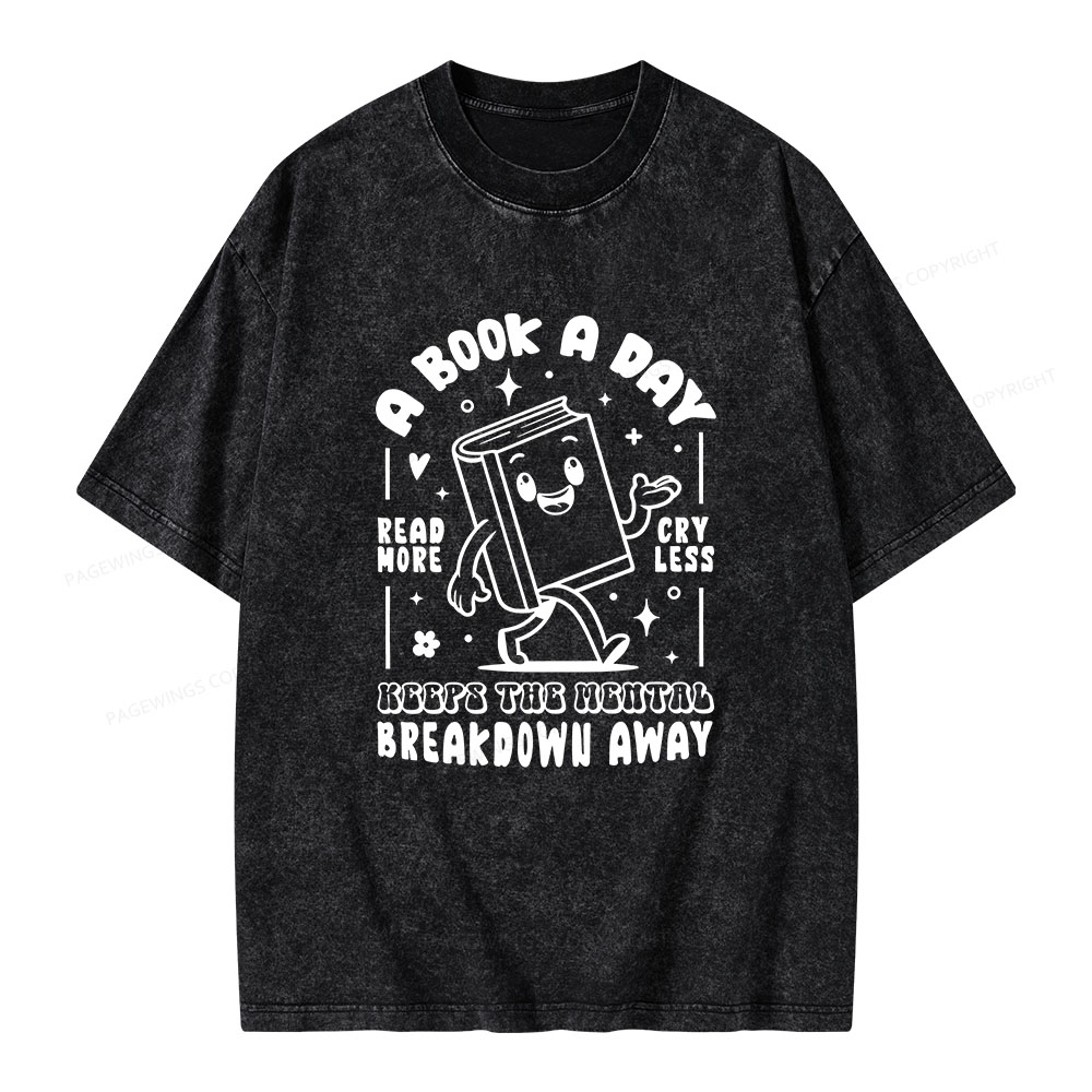 Pagewings A Book A Day Keeps The Mental Breakdown Away  Unisex Washed T-shirt