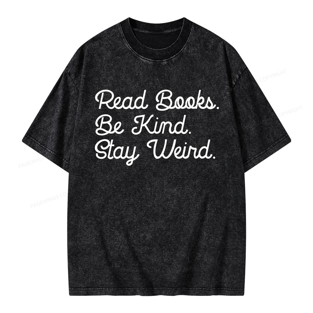 Pagewings Read Books Be Kind Stay Weird Unisex Washed T-shirt