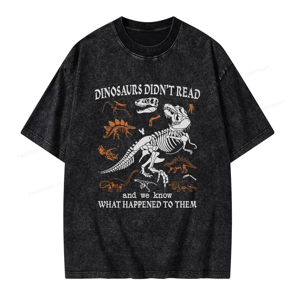 Pagewings Dinosaurs Did Not Read Unisex Washed T-shirt