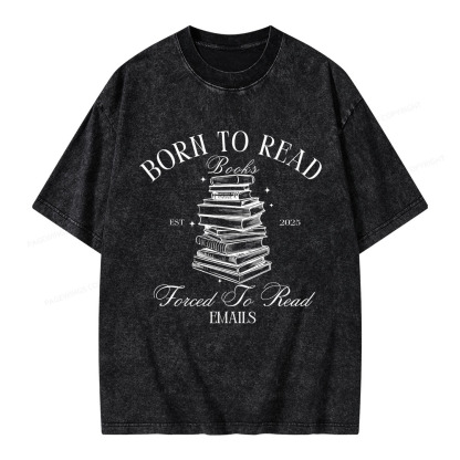Pagewings Born To Read Books Forced To Read Emails Unisex Washed T-shirt