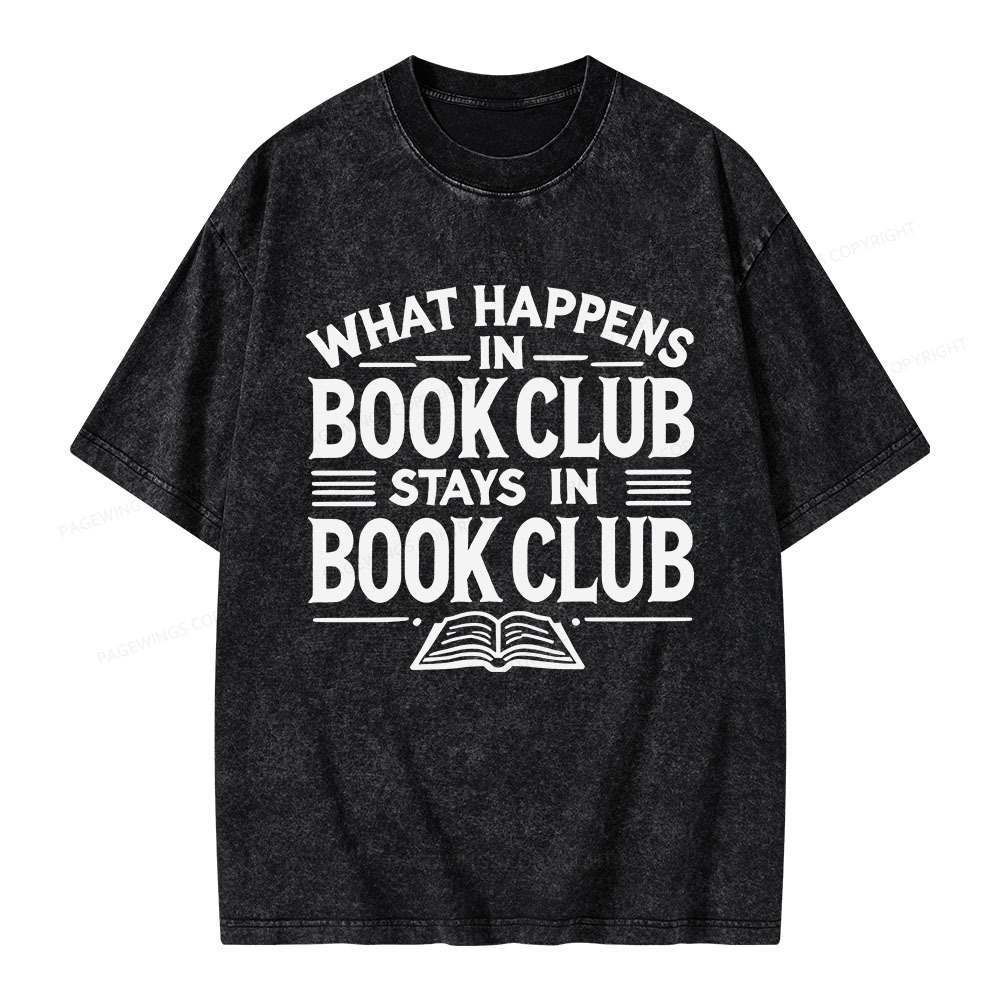 Pagewings What Happens In Book Club Stays In Book Club Unisex Washed T-shirt