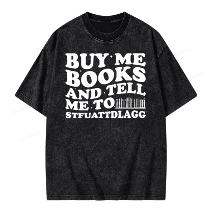 Pagewings Buy Me Books And Tell Me To Stfuattdlagg on Unisex Washed T-shirt