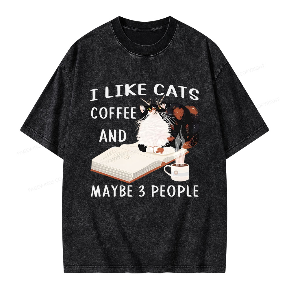 Pagewings I Like Cats Coffee And Maybe 3 People Unisex Washed T-shirt
