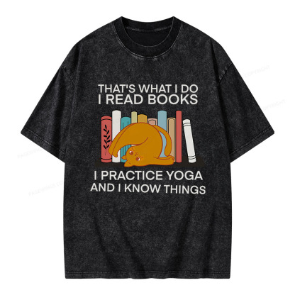 Pagewings That's What I Do I Read Books I Practice Yoga And I Know Things Unisex Washed T-shirt