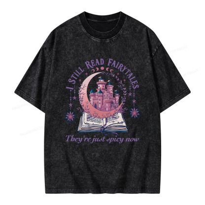 Pagewings I Still Read Fairytales Spicy Book Unisex Washed T-shirt