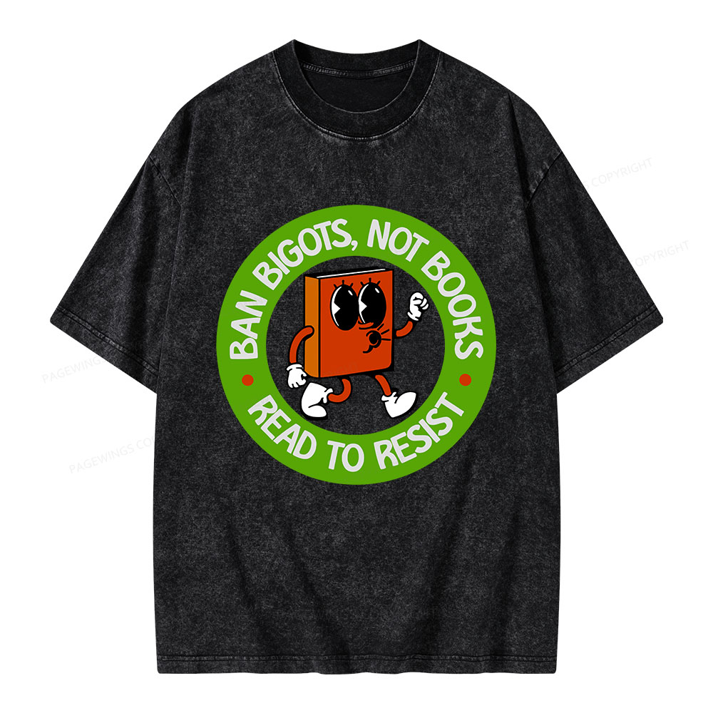 Pagewings Ban Bigots Not Books Read To Resist Unisex Washed T-shirt