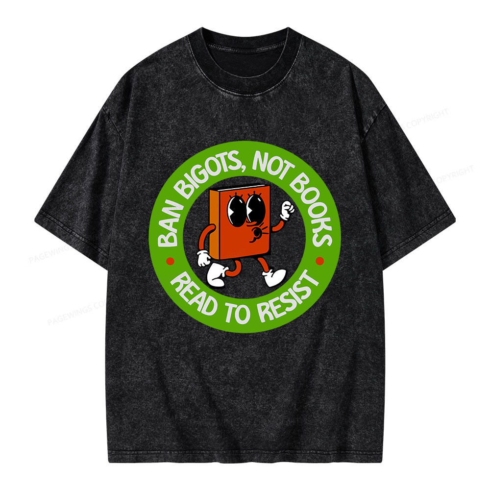 Pagewings Ban Bigots Not Books Read To Resist Unisex Washed T-shirt