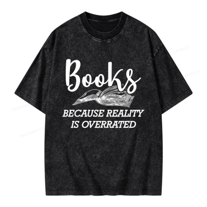Pagewings Books Because Reality Is Overrated Unisex Washed T-shirt