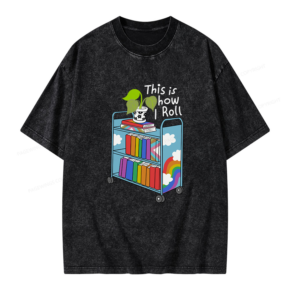 Pagewings This Is How I Roll Unisex Washed T-shirt