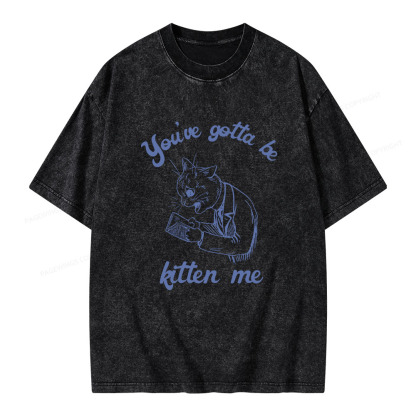 Pagewings You've Gotta Be Kitten Me Unisex Washed T-shirt