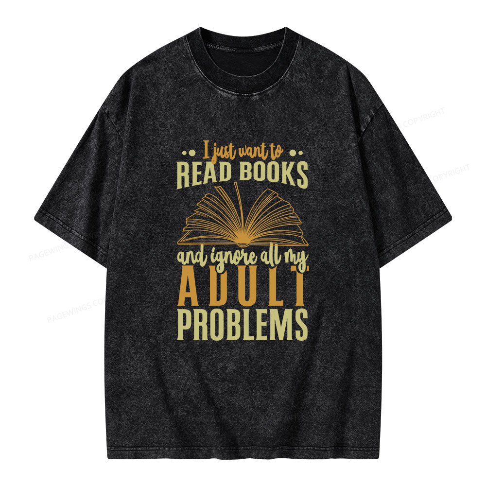 Pagewings I Just Want To Read Books Unisex Washed T-shirt
