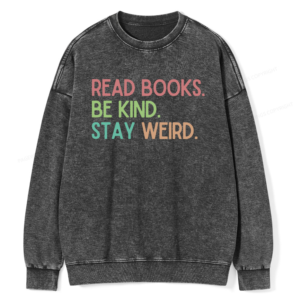 Pagewings Read Books Be Kind Stay Weird Unisex Washed Sweatshirt
