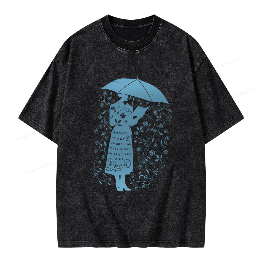Pagewings Books Minds Umbrellas Only Work When They Are Open Unisex Washed T-shirt