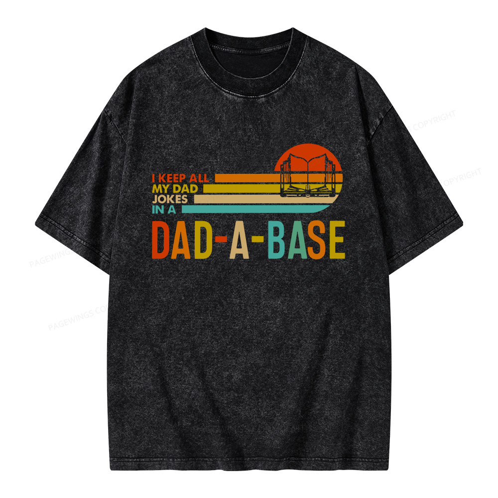 Pagewings I Keep All My Dad Jokes In A Dad-A-Base Unisex Washed T-shirt