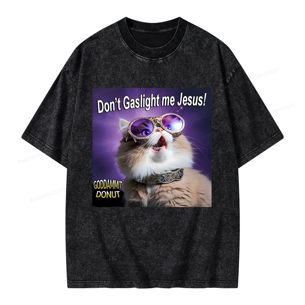 Pagewings Don't Gaslight Me Jesus! Unisex Washed T-shirt