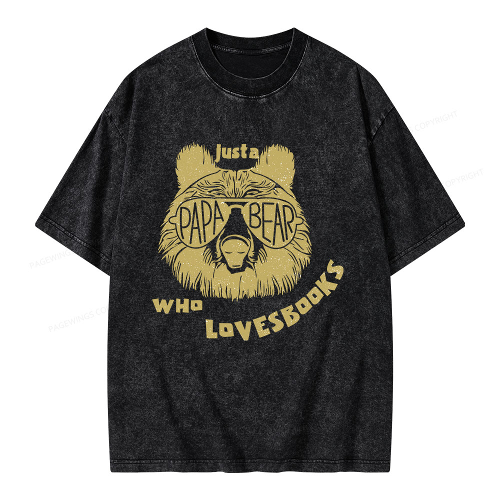Pagewings Just A Papa Bear Who Loves Books Unisex Washed T-shirt