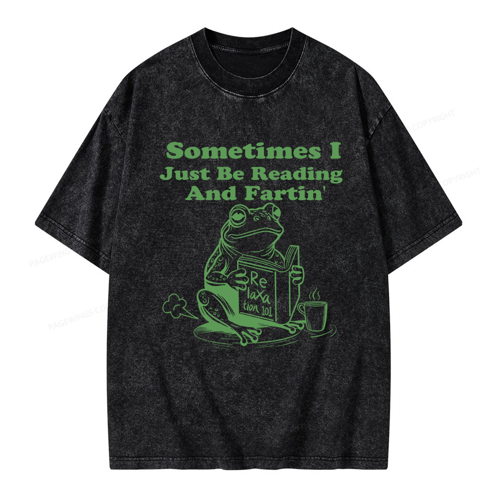 Pagewings Sometimes I Just Be Reading and Fartin Unisex Washed T-shirt
