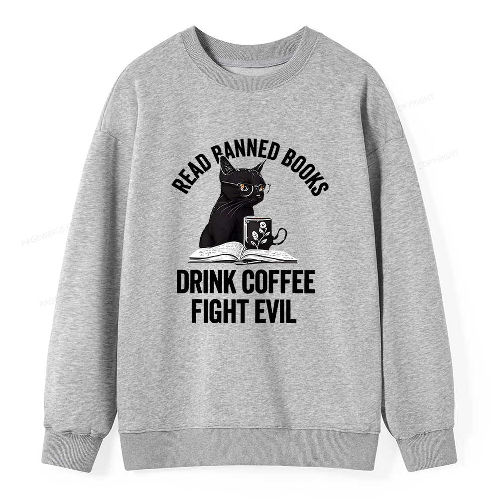 Pagewings Read Books Drink Coffee Fight Evil Shirt Unisex Classic Sweatshirt