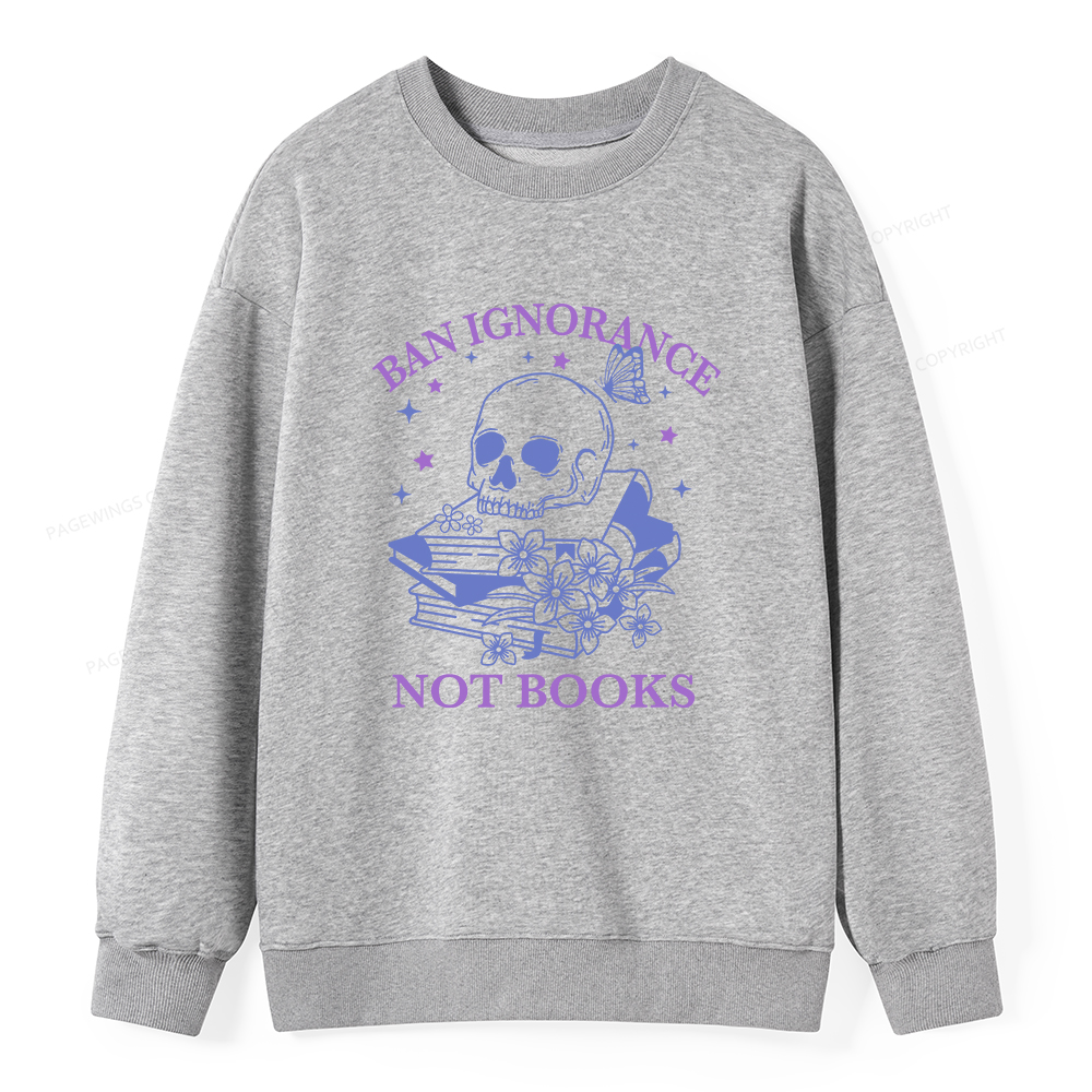 Pagewings Ban Lgnorance Not Books Unisex Classic Sweatshirt