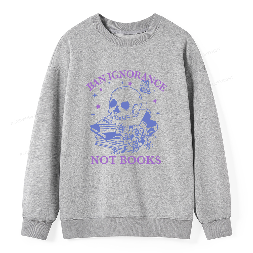 Pagewings Ban Lgnorance Not Books Unisex Classic Sweatshirt