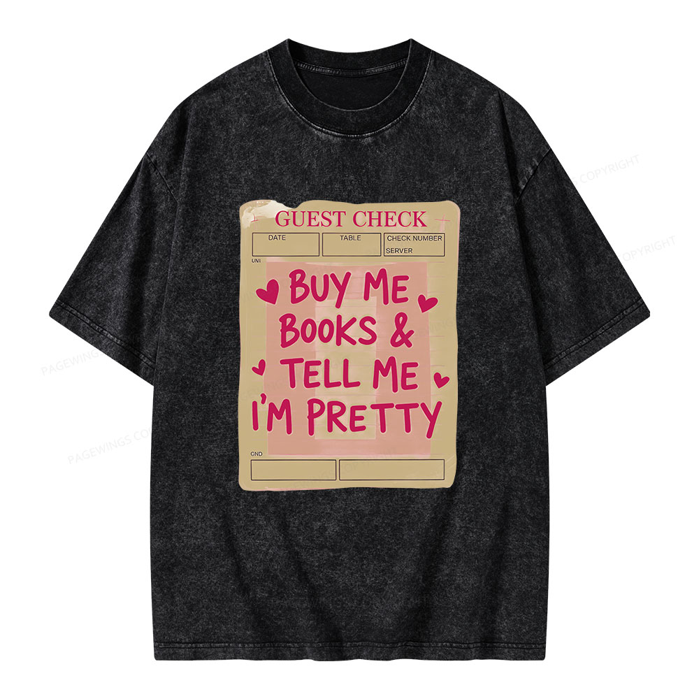 Pagewings Buy Me Books Tell Me I'm Pretty Unisex Washed T-shirt
