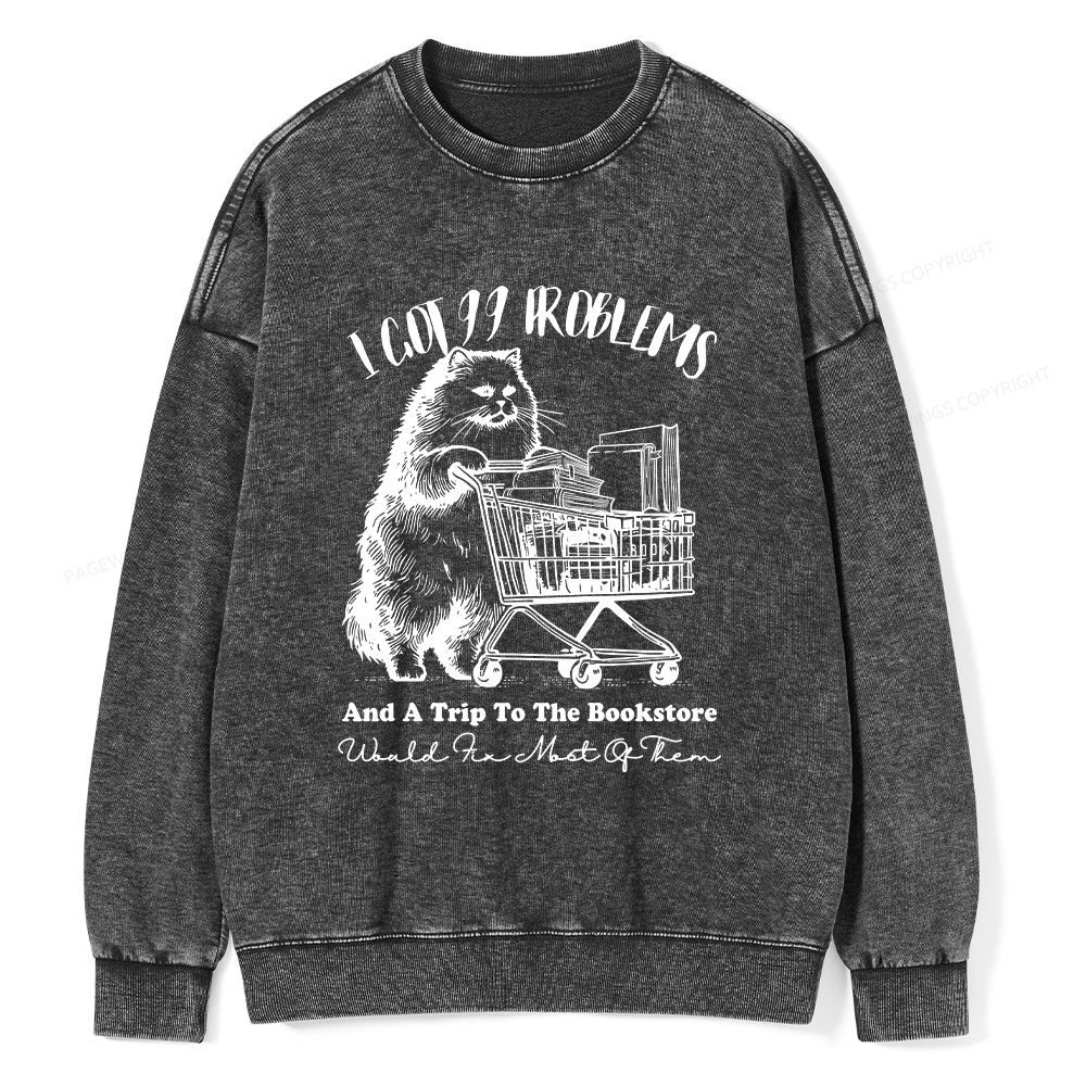 Pagewings I Got 99 Problems Unisex Washed Sweatshirt