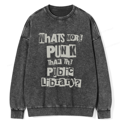 Pagewings What's More Punk Than The Public Library Unisex Washed Sweatshirt