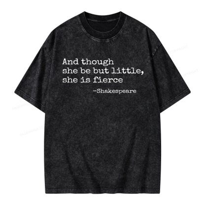 Pagewings And Though She Be But Little She Is Fierce Unisex Washed T-shirt