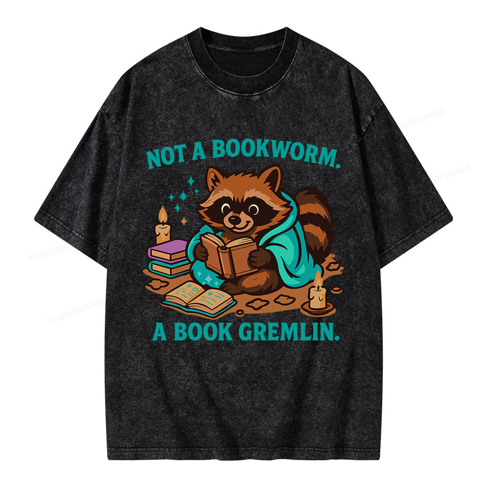 Pagewings Not A Bookworm A Book Gremlin Unisex Washed T-shirt