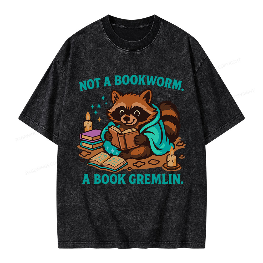 Pagewings Not A Bookworm A Book Gremlin Unisex Washed T-shirt