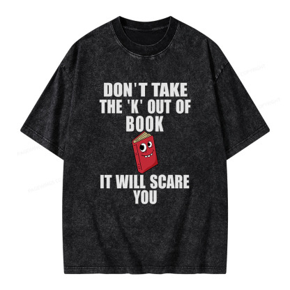 Pagewings Don't Take The 'K' Out Of Book Unisex Washed T-shirt