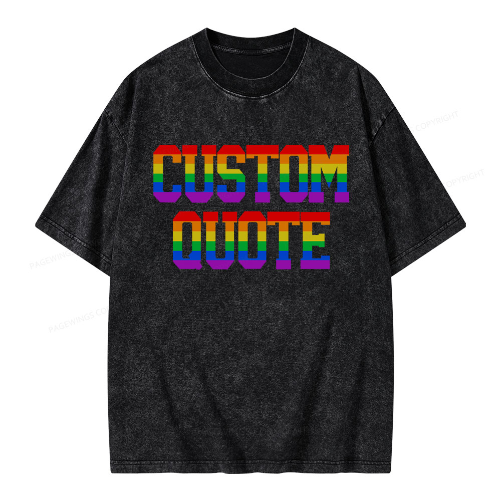 Pagewings Personalized LGBTQ Quote Unisex Washed T-shirt