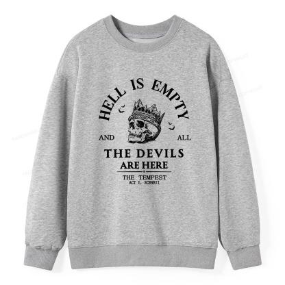 Pagewings Hell Is Empty And All The Devils Are Here Unisex Classic Sweatshirt