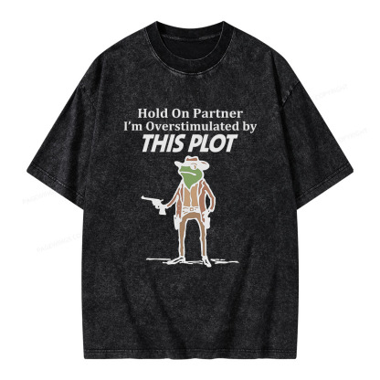 Pagewings Hold On Partner I'm Overstimulated By This Plot Unisex Washed T-shirt