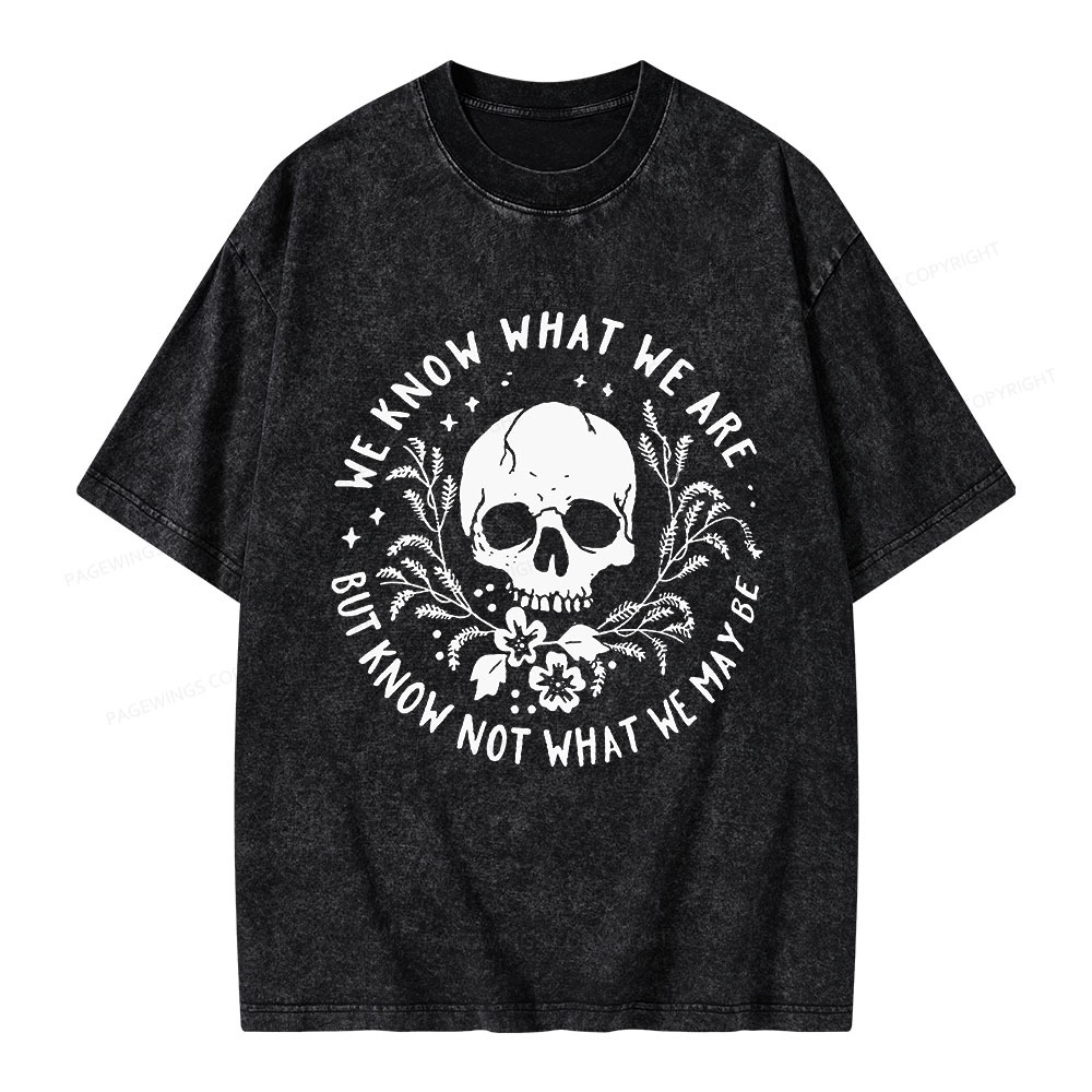Pagewings We Know What We Are But Know Not What We May Be Unisex Washed T-shirt