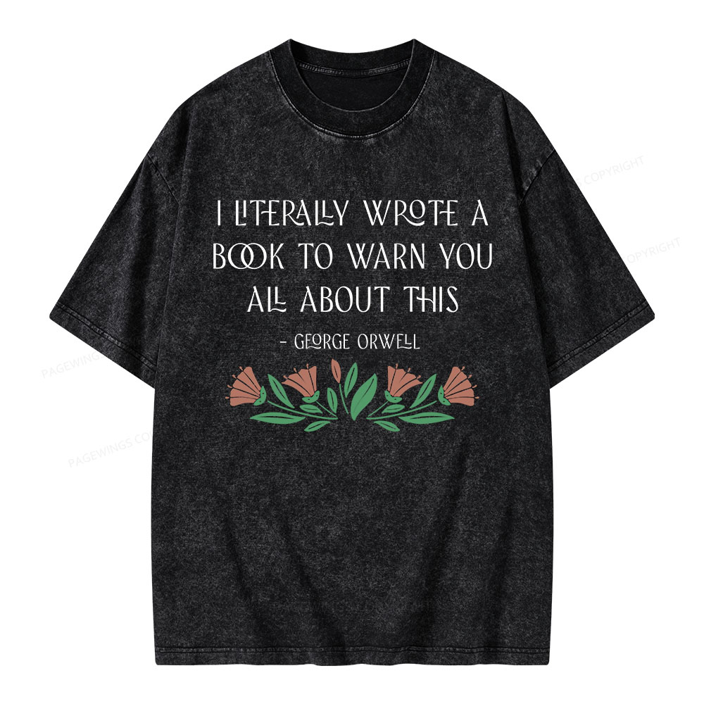 Pagewings I Literally Wrote A Book To Warn You All About This Unisex Washed T-shirt