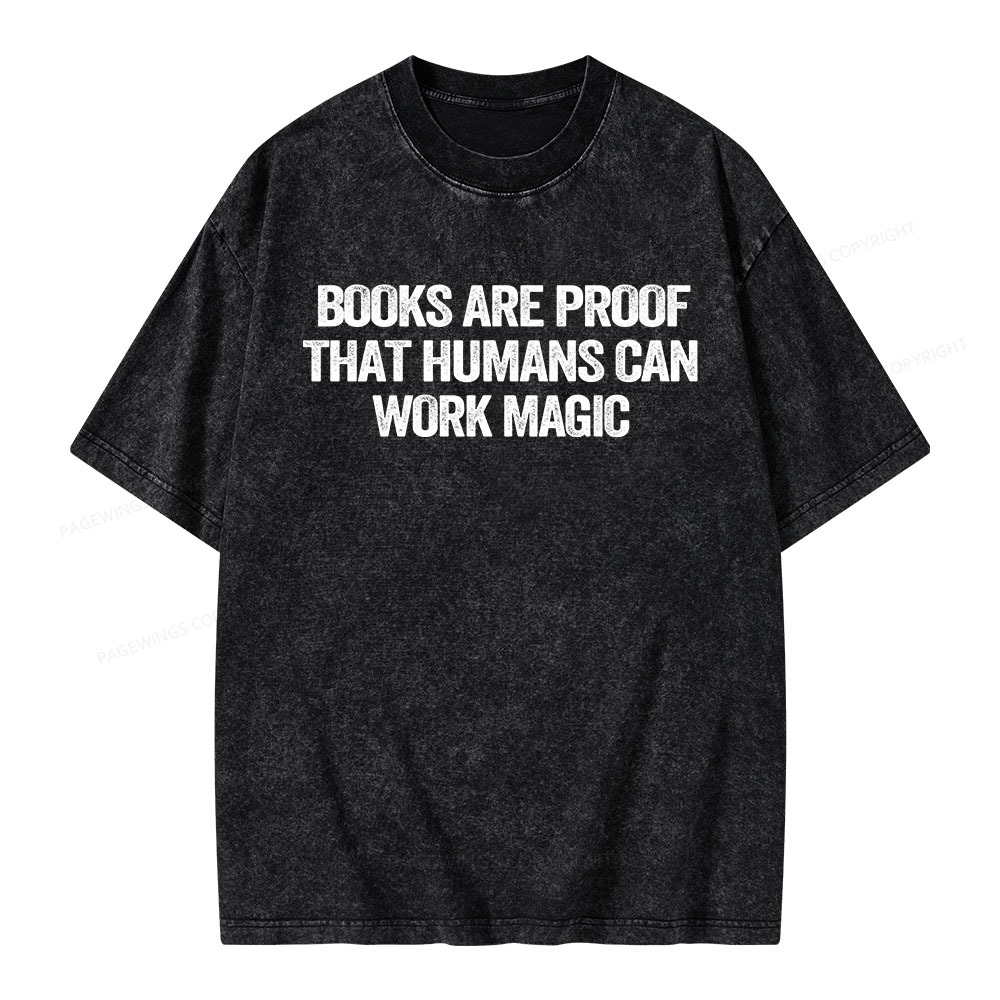 Pagewings Books Are Proof That Humans Can Work Magic Unisex Washed T-shirt