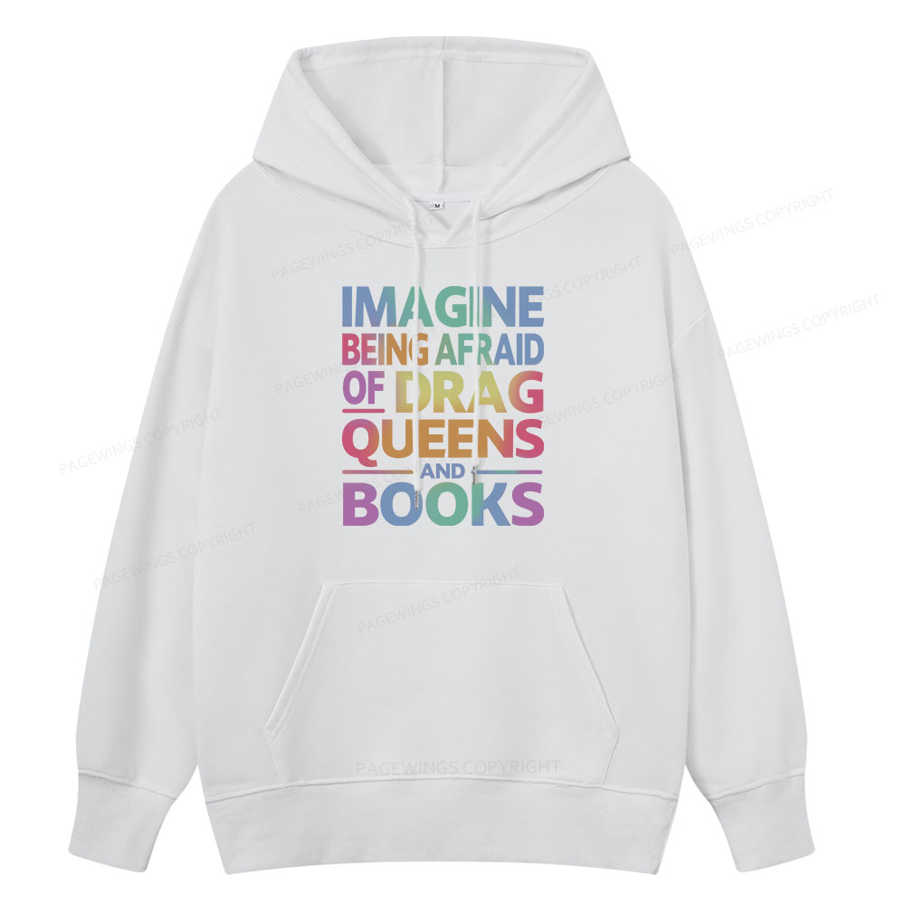 Pagewings Imagine Being Afraid Of Drag Queens And Books Unisex Classic Hoodie