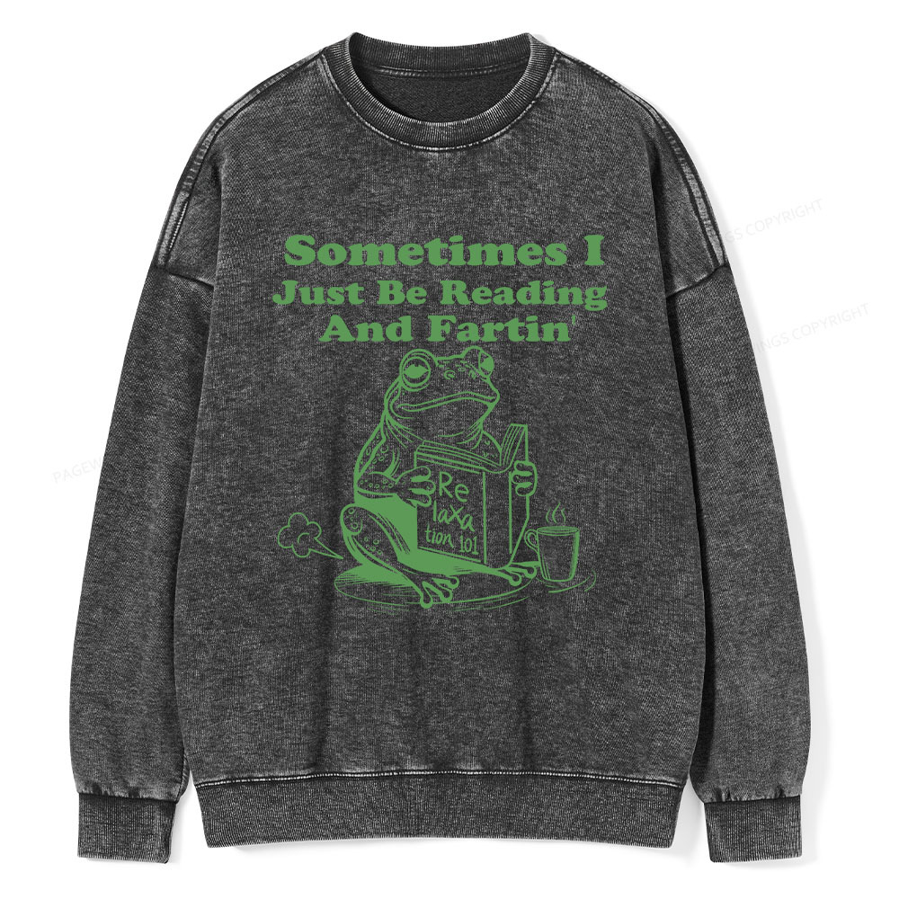 Pagewings Sometimes I Just Be Reading and Fartin Unisex Washed Sweatshirt