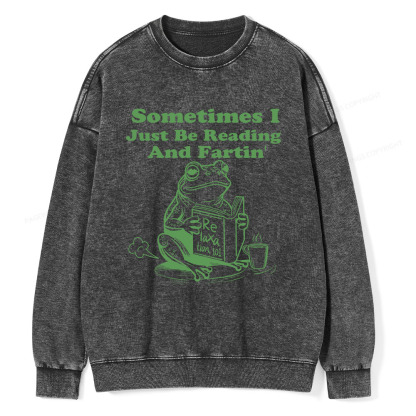 Pagewings Sometimes I Just Be Reading and Fartin Unisex Washed Sweatshirt