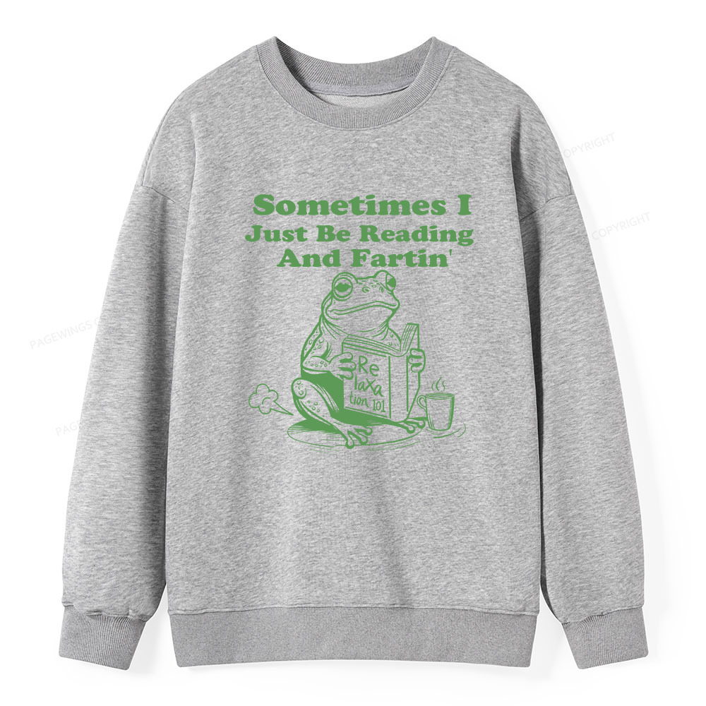 Pagewings Sometimes I Just Be Reading and Fartin Unisex Classic Sweatshirt