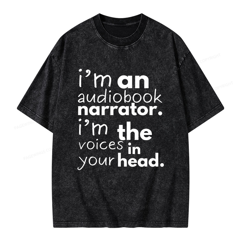 Pagewings I'm An Audiobook Narrator. I'm The Voices In Your Head Unisex Washed T-shirt