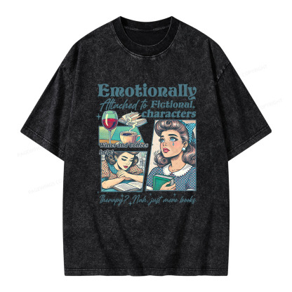 Pagewings Emotionally Attached to Fictional Character Unisex Washed T-shirt