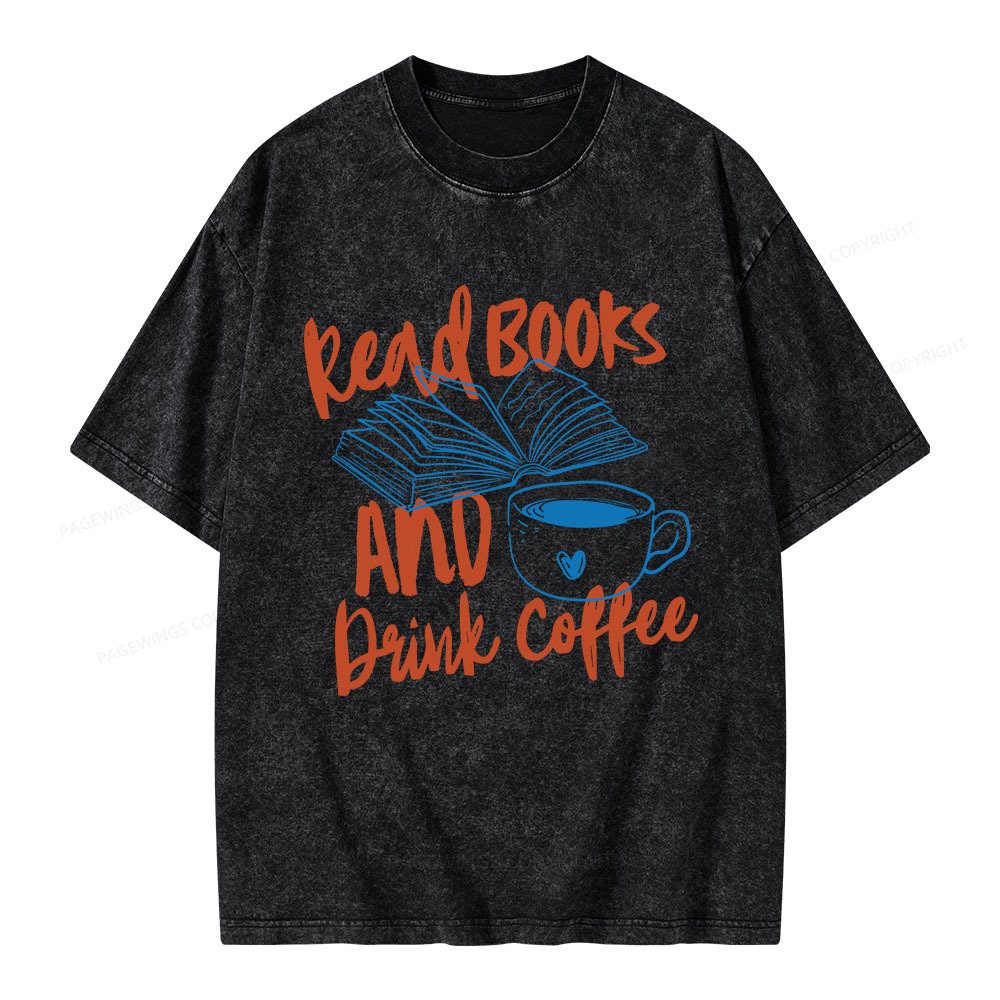 Pagewings Read Books And Drink Coffee Bookish Unisex Washed T-shirt