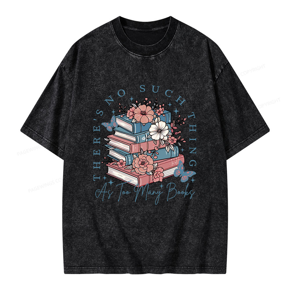 Pagewings Lover There's No Such Thing As Too Many Book Unisex Washed T-shirt
