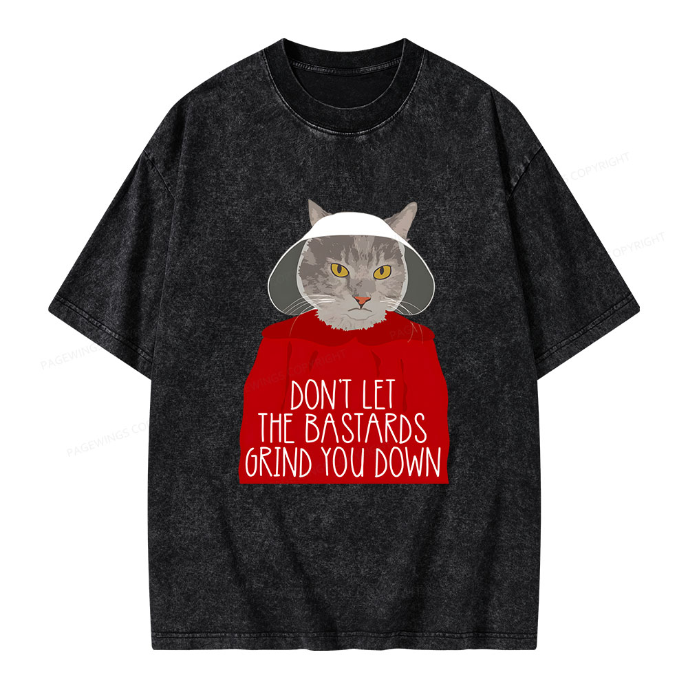 Pagewings Don’t Let The Bastards Grind You Down Unisex Washed T-shirt