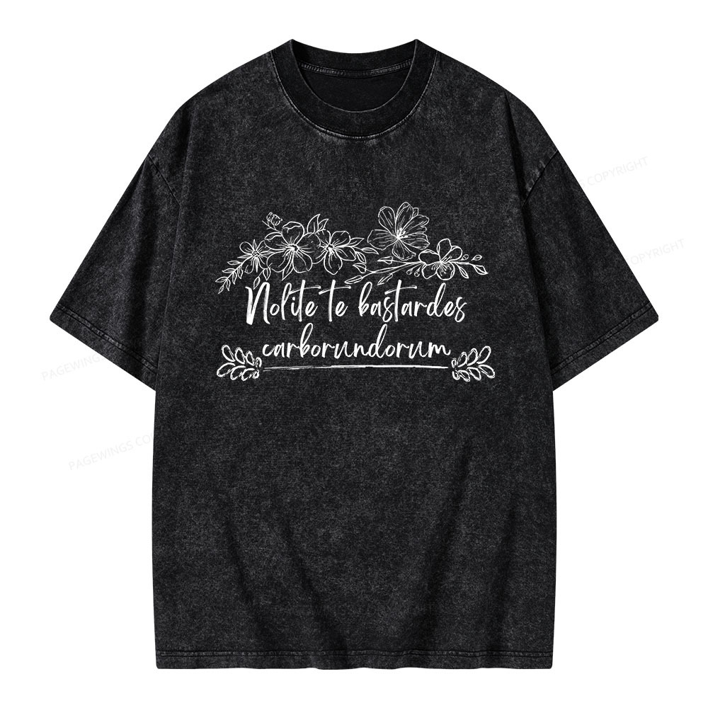 Pagewings Nolite Te Bastardes Carborundorum Unisex Washed T-shirt
