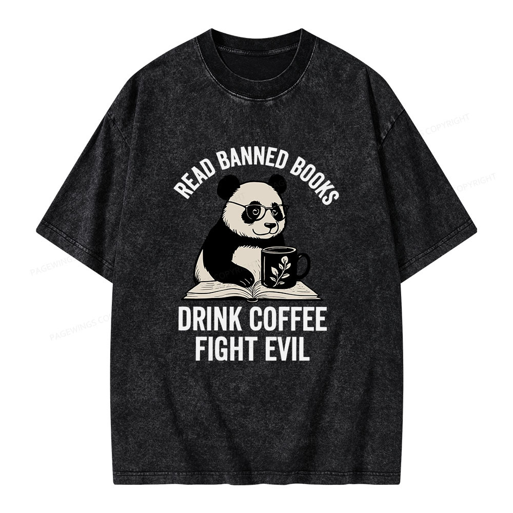 Pagewings Read Banned Books Drink Coffee Fight Evil Unisex Washed T-shirt