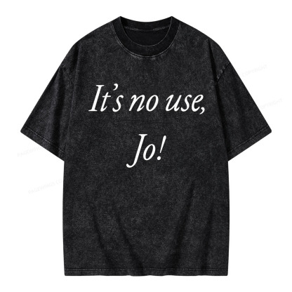 Pagewings It's No Use Jo Little Women Unisex Washed T-shirt